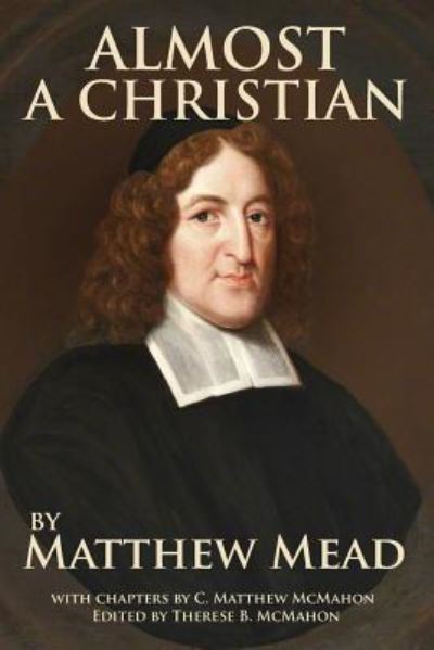 Almost a Christian - C Matthew McMahon - Books - Puritan Publications - 9781626633254 - June 3, 2019