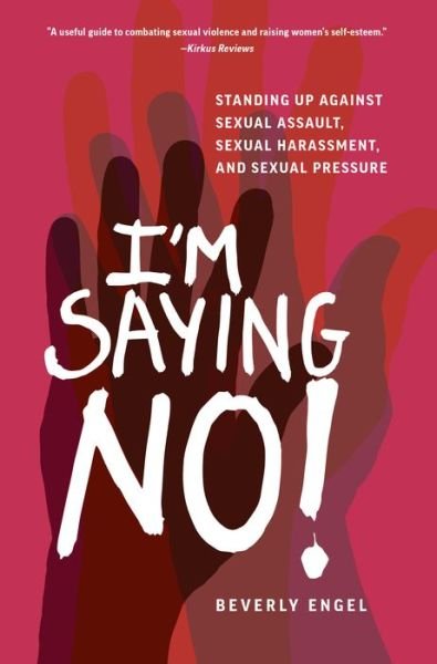 Cover for Beverly Engel · I'm Saying No!: Standing Up Against Sexual Assault, Sexual Harassment, and Sexual Pressure (Paperback Book) (2019)