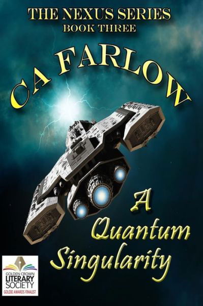 Cover for Ca Farlow · A Quantum Singularity: Book Three in the Nexus Series - Nexus (Paperback Book) [2nd edition] (2021)