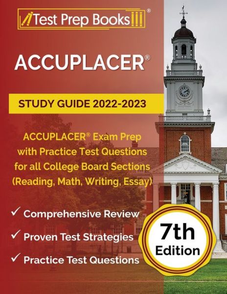 Cover for Joshua Rueda · ACCUPLACER Study Guide 2022-2023: ACCUPLACER Exam Prep with Practice Test Questions for all College Board Sections (Reading, Math, Writing, Essay) [7th Edition] (Paperback Book) (2022)