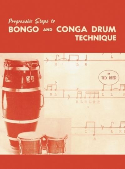 Cover for Ted Reed · Progressive Steps to Bongo and Conga Drum Technique (Hardcover Book) (2017)