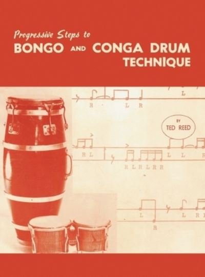 Cover for Ted Reed · Progressive Steps to Bongo and Conga Drum Technique (Hardcover bog) (2017)