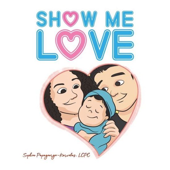 Cover for Lcpc Sophia Papageorge-Karvelas · Show Me Love (Paperback Book) (2020)