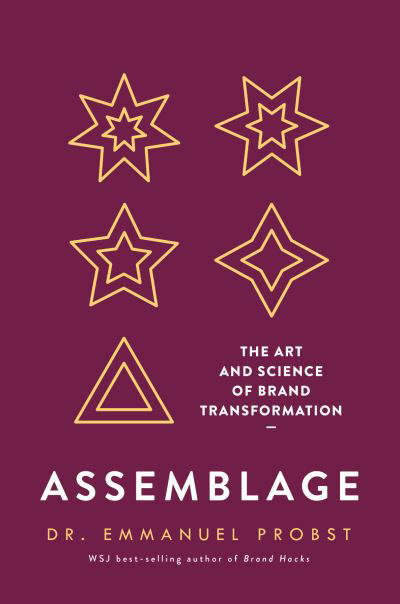 Cover for Emmanuel Probst · Assemblage: The Art and Science of Brand Transformation (Hardcover Book) (2023)