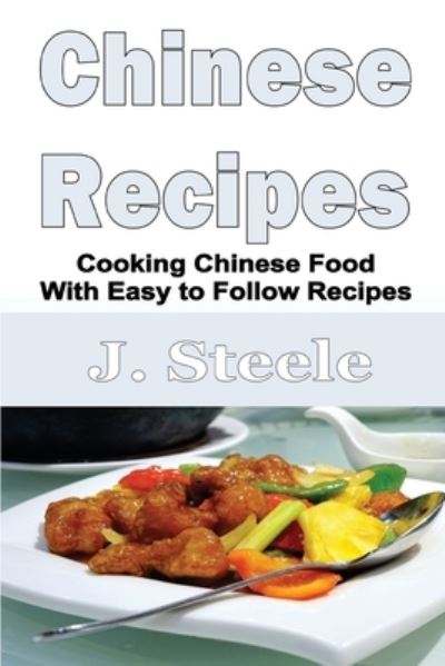 Cover for J Steele · Chinese Recipes (Pocketbok) (2020)