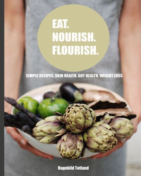 Cover for Ragnhild Totland · Eat Nourish Flourish (Paperback Book) (2020)