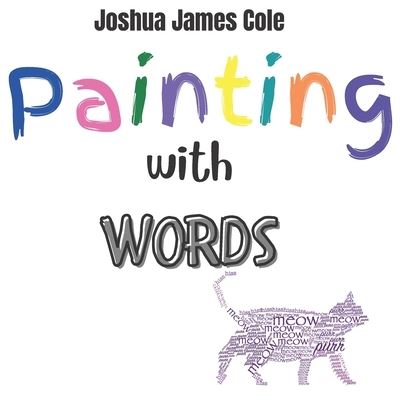 Cover for Joshua James Cole · Painting with Words (Paperback Book) (2020)
