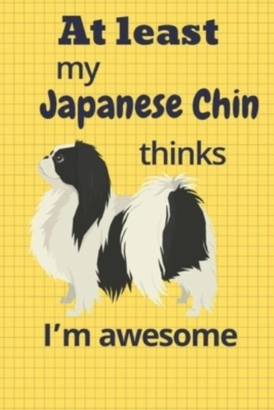 Cover for Wowpooch Blog · At least My Japanese Chin thinks I'm awesome (Paperback Book) (2019)