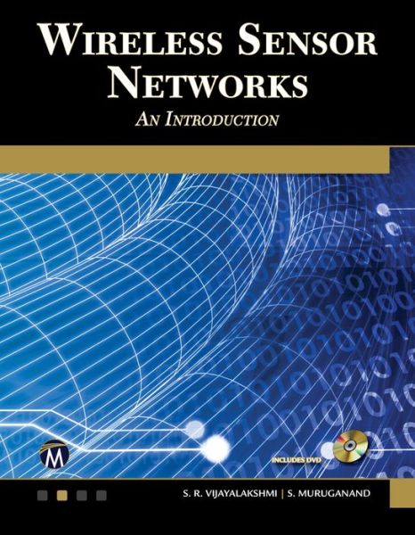 Wireless Sensor Networks: Architecture - Applications - Advancements - S. R. Vijayalakshmi - Bøker - Mercury Learning & Information - 9781683922254 - 22. mai 2018