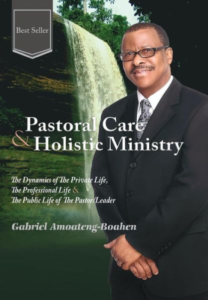 Cover for Gabriel Amoateng-Boahen · Pastoral Care and Holistic Ministry (Hardcover Book) (2016)