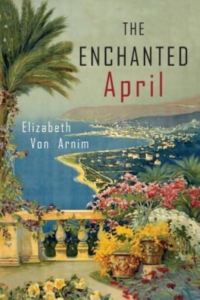 Cover for Elizabeth Von Arnim · The Enchanted April (Pocketbok) (2018)