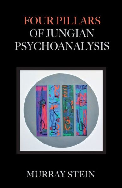 Four Pillars of Jungian Psychoanalysis - Murray Stein - Libros - Chiron Publications - 9781685030254 - 1 de febrero de 2022