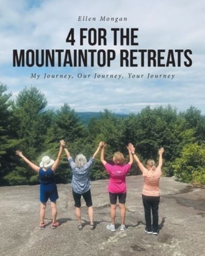 Cover for Ellen Mongan · 4 for the Mountaintop Retreats (Book) (2022)