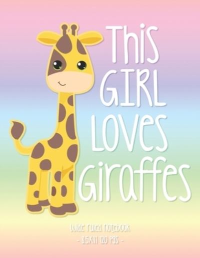 Cover for Cute Critter Press · This Girl Loves Giraffes (Paperback Book) (2019)