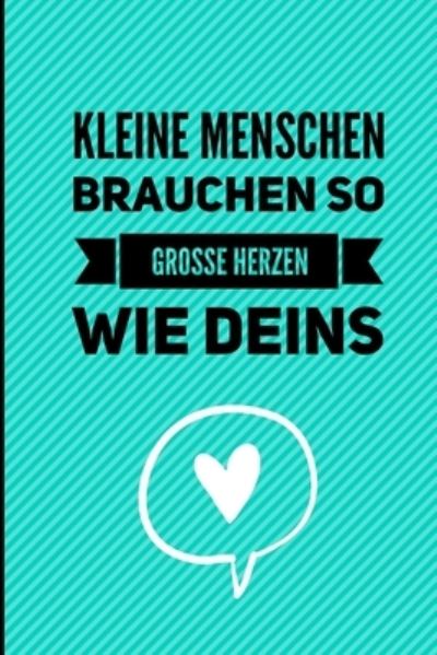 Cover for Geschenk Dankebuch · Kleine Menschen Brauchen So Grosse Herzen Wie Deins (Paperback Book) (2019)