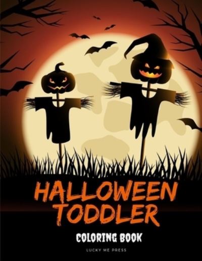 Cover for Lucky Me Press · Halloween Toddler Coloring Book (Paperback Book) (2019)