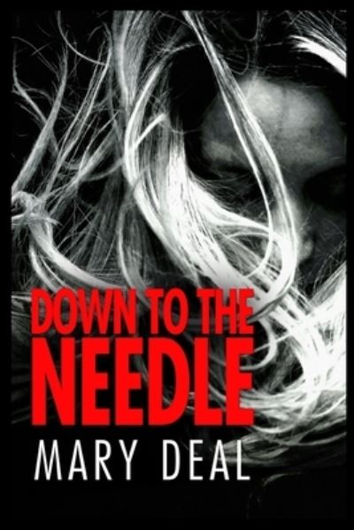 Cover for Mary Deal · Down to the Needle (Paperback Book) (2021)