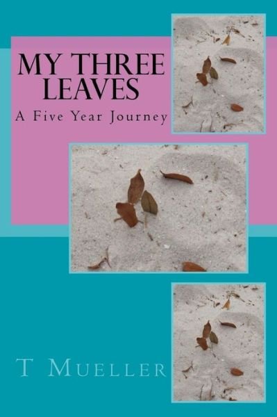 Cover for T a I Mueller · My Three Leaves (Paperback Book) (2018)