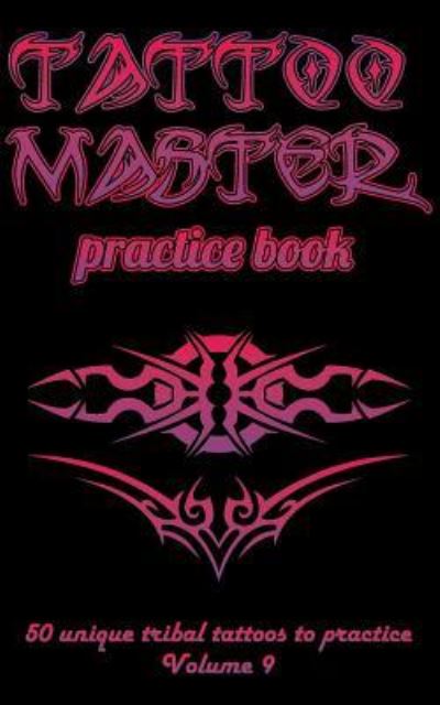 Cover for Till Hunter · Tattoo Master Practice Book - 50 Unique Tribal Tattoos to Practice (Paperback Book) (2018)