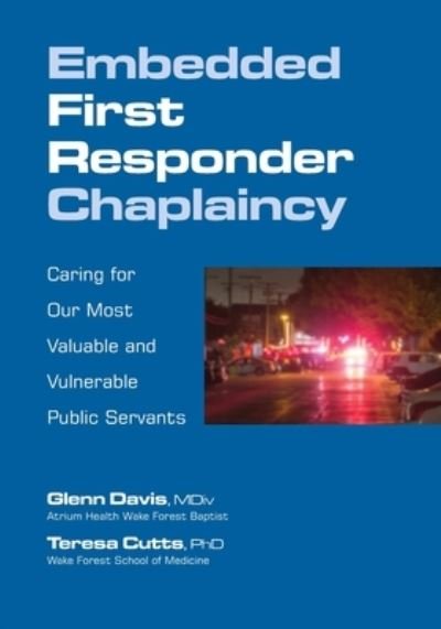 Cover for Glenn Davis · Embedded First Responder Chaplaincy: Caring for Our Most Valuable and Vulnerable Public Servants (Pocketbok) (2022)
