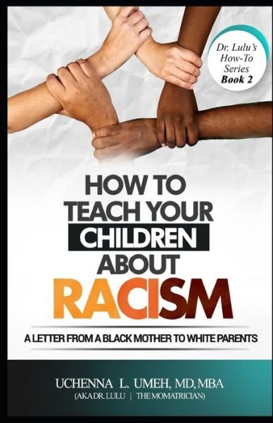 Cover for Uchenna L Umeh · How to Teach Your Children About Racism (Paperback Book) (2020)