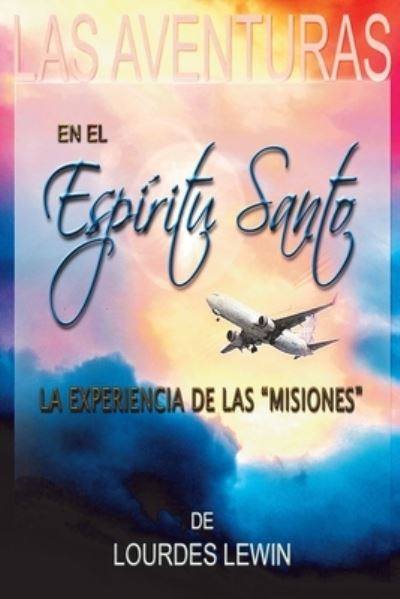 Cover for Lourdes Lewin · Las Aventuras en el Espiritu Santo (Book) (2022)