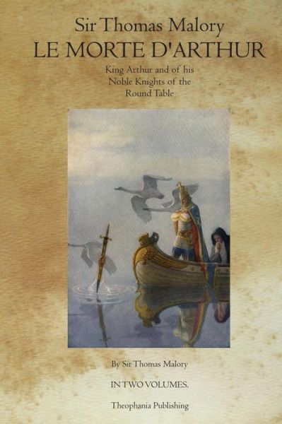 Cover for Sir Thomas Malory · Le Morte D' Arthur: King Arthur and of His  Noble Knights of the  Round Table (Paperback Bog) (2011)