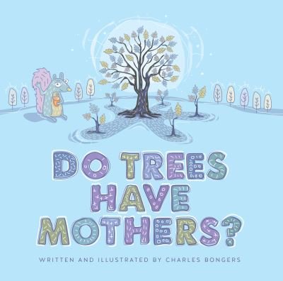 Cover for Charles Bongers · Do Trees Have Mothers? (Hardcover Book) (2022)