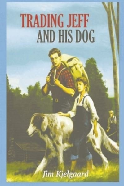 Cover for Jim Kjelgaard · Trading Jeff and His Dog (Paperback Book) (2019)