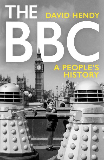 Cover for David Hendy · The BBC: A People's History (Hardcover Book) [Main edition] (2022)