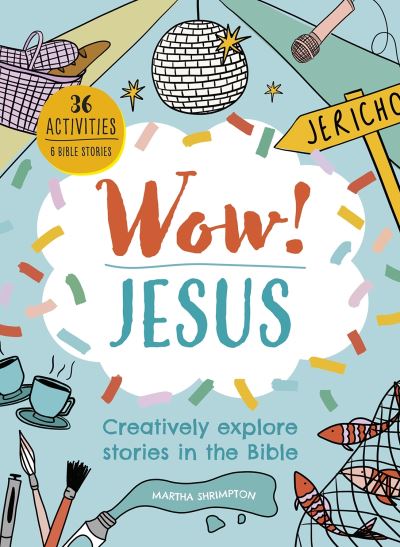 Cover for Martha Shrimpton · Wow! Jesus: Creatively explore stories in the Bible - Wow! (Paperback Book) [New edition] (2023)