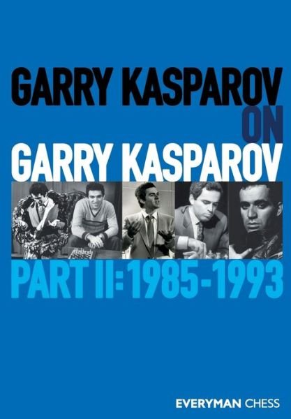 Cover for Garry Kasparov · Garry Kasparov on Garry Kasparov: Part 2: 1985-1993 (Pocketbok) (2021)