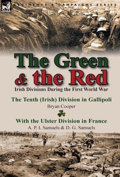 Cover for Major Bryan Cooper · The Green &amp; the Red: Irish Divisions During the First World War-The Tenth (Irish) Division in Gallipoli by Bryan Cooper &amp; with the Ulster D (Hardcover Book) (2014)