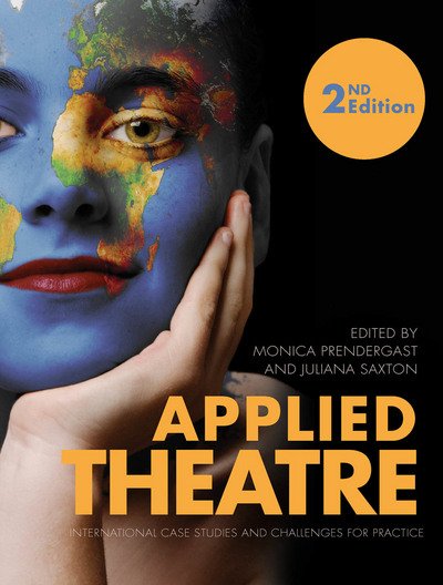Applied Theatre Second Edition: International Case Studies and Challenges for Practice - Theatre in Education -  - Boeken - Intellect Books - 9781783206254 - 1 juni 2016
