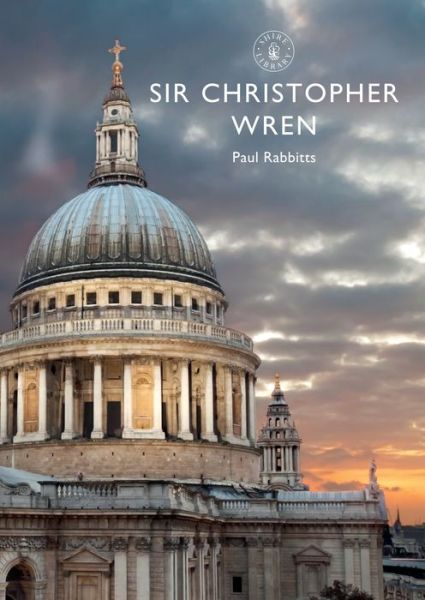 Cover for Paul Rabbitts · Sir Christopher Wren - Shire Library (Paperback Book) (2019)