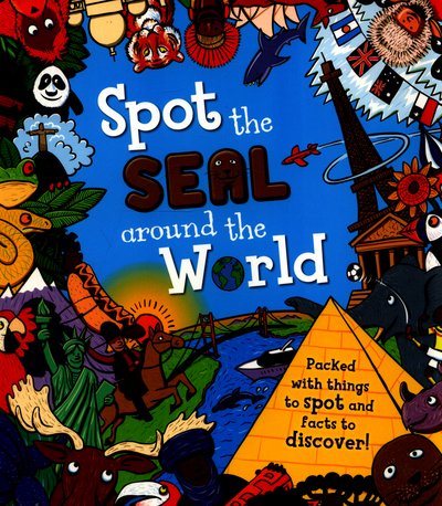 Cover for Sarah Khan · Spot the Seal Around the World: Packed with things to spot and facts to discover! - Spot the (Taschenbuch) (2016)