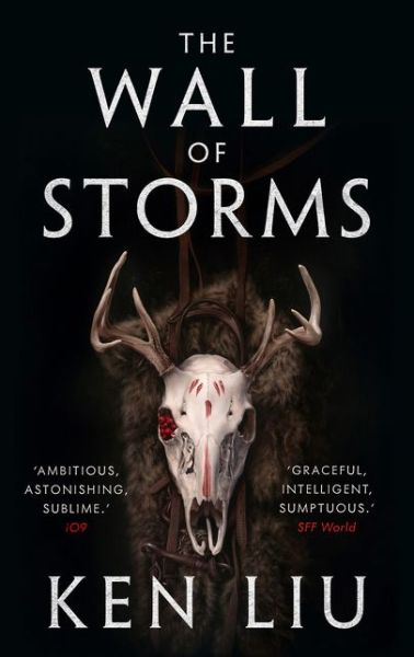 The Wall of Storms - The Dandelion Dynasty - Ken Liu - Książki - Bloomsbury Publishing PLC - 9781784973254 - 6 października 2016