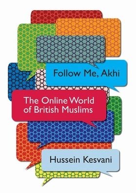 Cover for Hussein Kesvani · Follow Me, Akhi: The Online World of British Muslims (Paperback Book) (2019)
