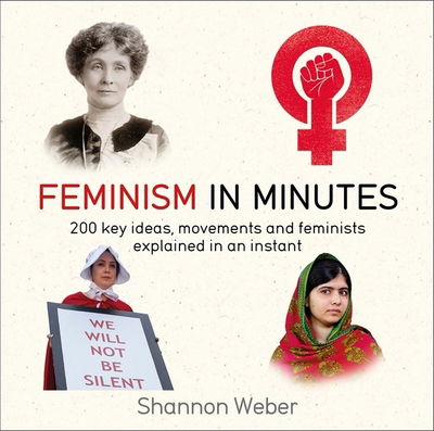 Cover for Shannon Weber · Feminism in Minutes - In Minutes (Paperback Book) (2019)