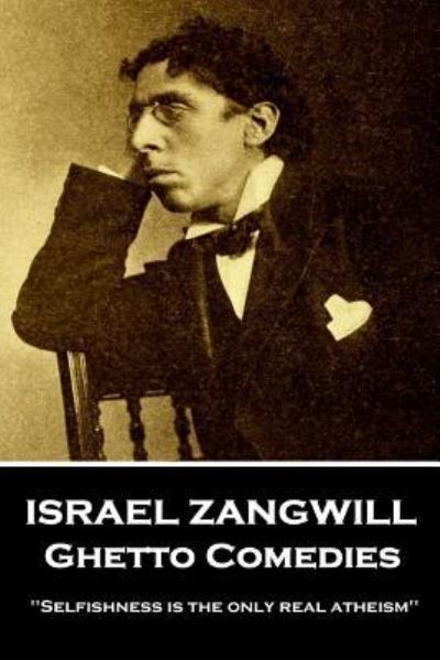 Cover for Israel Zangwill · Israel Zangwill - Ghetto Comedies (Paperback Book) (2018)