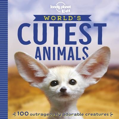 Cover for Lonely Planet Kids Staff · World's Cutest Animals - Lonely Planet (Book) (2019)