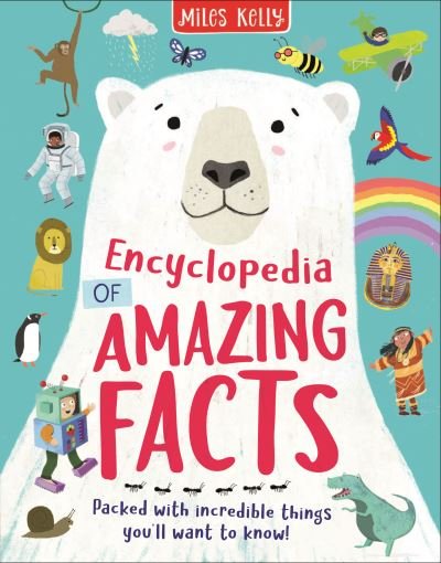 Cover for Miles Kelly · Encyclopedia of Amazing Facts (Hardcover Book) (2022)