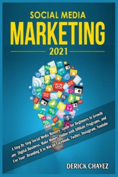 Cover for Derick Chavez · Social Media Marketing 2021 (Paperback Bog) (2021)