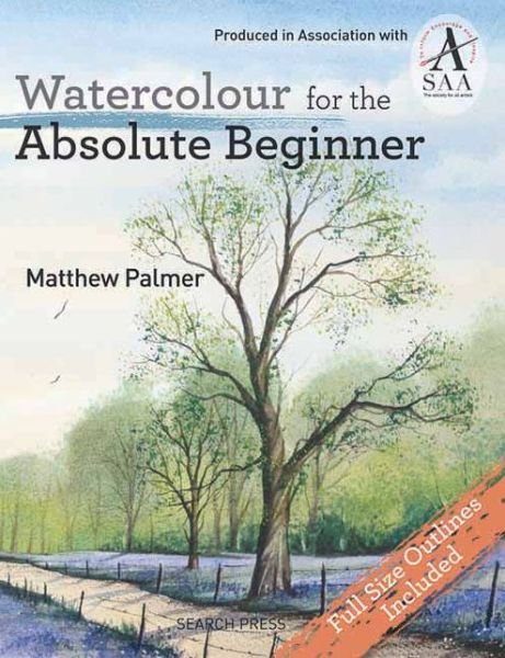 Cover for Matthew Palmer · Watercolour for the Absolute Beginner: The Society for All Artists - Absolute Beginner Art (Paperback Bog) (2014)