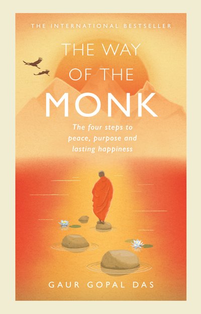 Cover for Gaur Gopal Das · The Way of the Monk: The four steps to peace, purpose and lasting happiness (Hardcover Book) (2020)