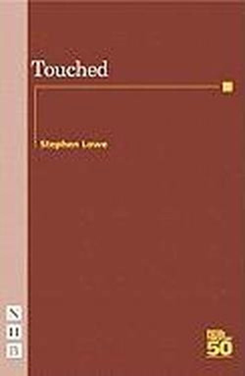 Touched - NHB Modern Plays - Stephen Lowe - Books - Nick Hern Books - 9781854599254 - March 9, 2006