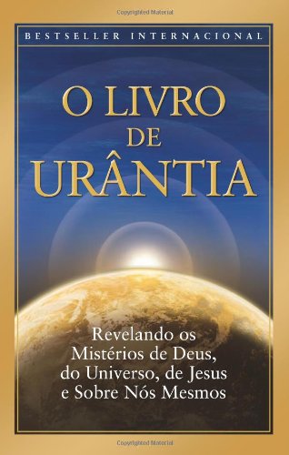 Cover for Urantia Foundation · O Livro de Urntia: Revelando os Misterios de Deus, do Universo, de Jesus e Sobre Nos Mesmos (Paperback Book) [Portuguese edition] (2008)