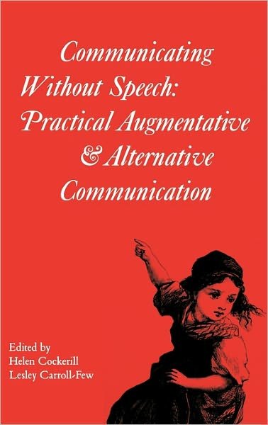 Cover for H Cockerill · Communicating without Speech - Practical Augmentative and Alternative Communication Clinics in Development Medicine 156 (Hardcover bog) (2002)
