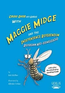 Cover for Rab McPhee · Maggie Midge and the Independence Referendum - Cross Over into Gaelic (Paperback Book) (2012)