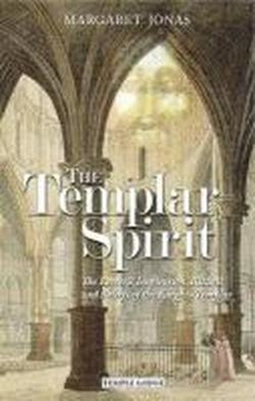 Cover for Margaret Jonas · The Templar Spirit: The Esoteric Inspiration, Rituals and Beliefs of the Knights Templar (Paperback Book) (2011)